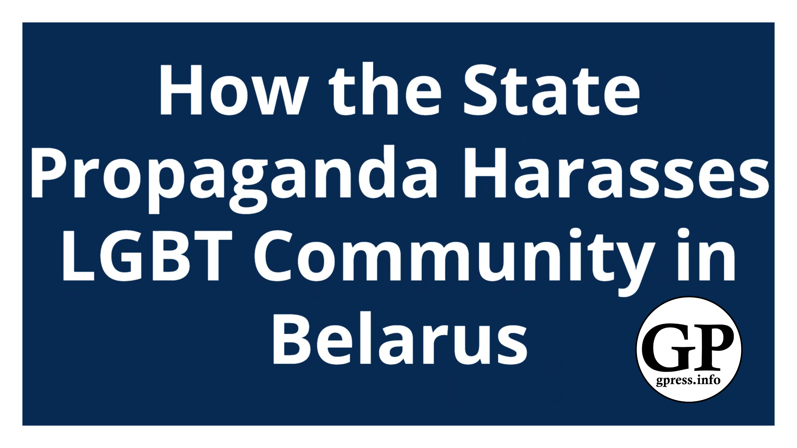 How the State Propaganda Harasses LGBT Community in Belarus